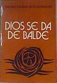 Dios se da de balde. Pensamientos de S. Juan Bautista de la C. | 167099 | Juan Bautista de la Concepción. San