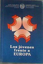 Los Jóvenes frente a Europa | 170343 | País Vasco. Departamento de Cultura