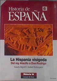 La Hispania visigoda  del rey Ataúlfo a don Rodrigo | 171231 | Velázquez, Isabel/Ripoll, Gisela