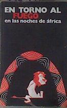 En torno al fuego en las noches de Africa | 178494 | VVAA