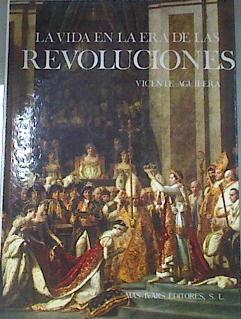 La vida en la era de las revoluciones | 180134 | Aguilera Cerni, Vicente