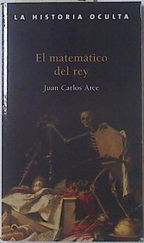 El matemático del rey | 68951 | Arce, Juan Carlos