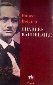 Pobre Belgica | 187063 | Baudelaire, Charles