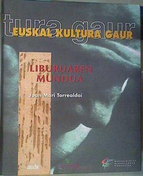 Euskal kultura gaur: liburuaren mundua | 159259 | Torrealdai, Joan Mari/Aitor, fot., Bayo