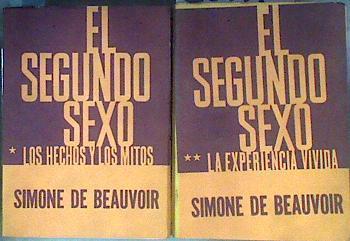El segundo sexo 1   Los hechos y los mitos 2 La experiencia vivida | 105141 | Beauvoir, Simone de