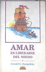 Amar es liberarse del miedo | 172213 | Jampolsky, Gerald G.