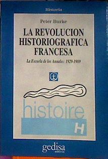 La revolución historiográfica francesa: La escuela de Annales (1929-1989) | 183989 | Burke, Peter