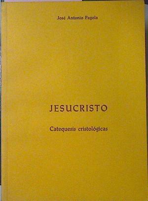 Jesucristo. Catequesis Cristologicas | 25352 | Pagola Elorza Jose
