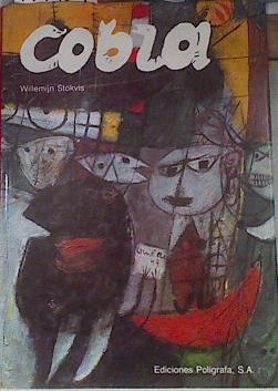 Cobra Movimiento artístico internacional de la segunda posguerra | 177469 | Willemijn, Stokvis