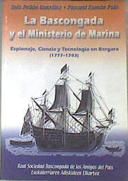 La bascongada y el Ministerio de Marina: espionaje, ciencia y tecnología en Bergara (1777-1783) | 171593 | Pellón, Inés/Román Polo, Pascual