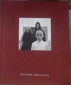 Toni Catany, Cuando ir era volver | 177685 | Catany Jaume, Toni (1942-2013)   (Fotógrafo)
