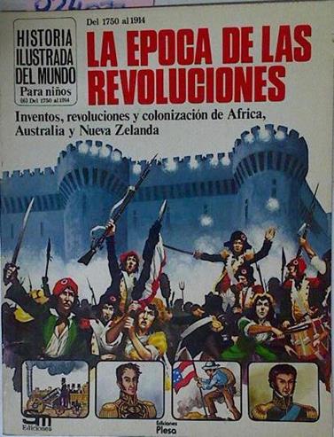 La Época De Las Revoluciones Inventos Revoluciones Y Colonizaciones De Africa Austral | 63780 | Millard Anne/Mcewan Joseph (Ilustrador)