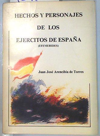 Hechos y personajes de los ejércitos de España (Efemérides) | 134639 | Arencibia de Torres, Juan José