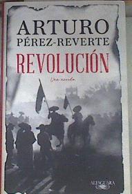 Revolución : una novela | 175152 | Pérez-Reverte, Arturo (1951-)