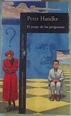 El juego de las preguntas | 166414 | Handke, Peter/Barjau, Eustaquio