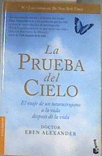 La prueba del cielo : el viaje de un neurocirujano a la vida después de la vida | 177610 | Alexander, Eben (1953-)