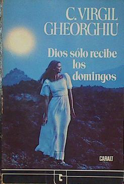 Dios solo recibe los domingos | 152885 | Gheorghiu, Constant-Virgil
