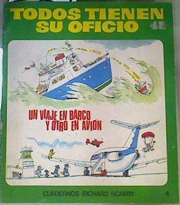 Todos tienen su oficio. un viaje en barco y otro en avión | 163607 | Scarry, Richard