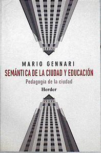 Semántica de la ciudad y educación: pedagogía de la ciudad | 144327 | Gennari, Mario