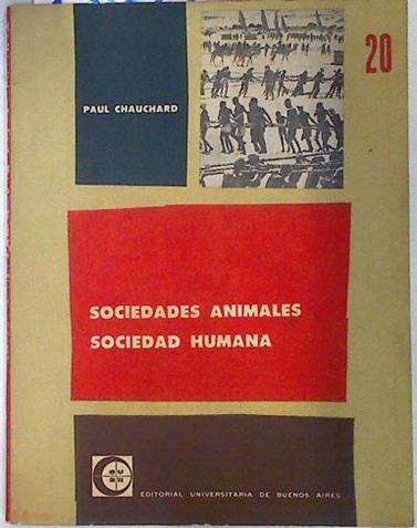 Sociedades Animales, Sociedad Humana | 133623 | Chauchard, Paul