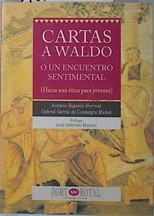 Cartas a Waldo o un encuentro sentimental: (hacia una ética para jóvenes) | 136069 | García de Consuegra Muñoz, Gabriel/Regalón Herruzo, Antonio Ignacio