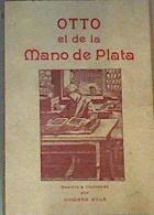 Otto el de la mano de plata | 165971 | Pyle, Howard/Diseño de Rafael Llinás.