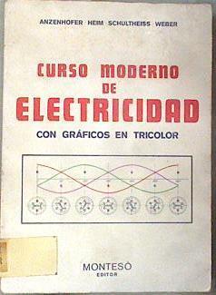 Curso moderno de electricidad. (Con gráficos en tricolor) | 181756 | K. Anzenhofer/Hein/Schultheiss/Weber