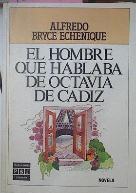 El Hombre Que Hablaba De Octavia De Cadiz | 10507 | alfredo, Bryce Echenique