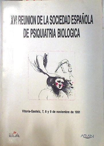 Décimosexta Reunión de Sociedad Española de Psiquiatría Biológica | 73170 | Sociedad Española de Psiquiatría Biológica. Reunió