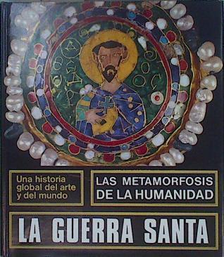 Las metamorfosis de la humanidad. La guerra Santa | 151599 | Robert Philippe