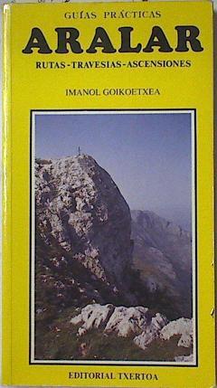 Aralar Guias practicas Rutas travesias Ascensiones | 127623 | Goikoetxea, Imanol