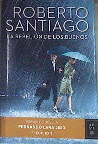 La rebelión de los buenos | 172185 | Roberto Santiago