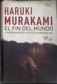 El fin del mundo y un despiadado país de las maravillas | 183180 | Murakami, Haruki (1949- )