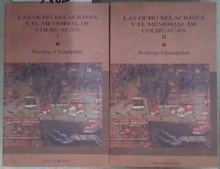 Las ocho relaciones y el memorial de Colhuacan vo. I y II | 180787 | Chimalpahin Cuauhtlehuanitzin, Rafael Tena, Domingo Francisco de San Antón Muñón