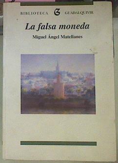 La Falsa Moneda | 30546 | Matellanes, Miguel A
