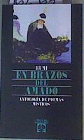 En brazos del amado Antologia de poemas místicos | 162363 | Yalal al-Din Rumi