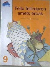 Pello Telleriaren amets eroak | 169148 | Murua Irigoien, Mitxel/Eibar Zugazabeitia, Eider