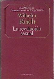 La revolución sexual: Para una estructura de carácter autónoma del Hombre | 69128 | Reich, Wilhelm