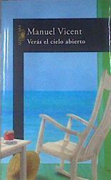 Verás el cielo abierto | 70822 | Vicent, Manuel