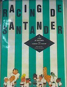 Racing de Santander: 75 años de historia | 166480 | Alba Ingelmo, Teodosio Gumersindo