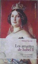 Los Amantes De Isabel II Una apasionante vida amorosa | 10005 | Barrios Manuel