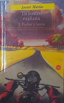 Tu rostro mañana 1 FIEBRE Y LANZA | 125162 | Marías, Javier