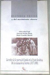 Los niños de la guerra de España en la Unión Soviética: de la evacuación al retorno (1937-1999) | 178684 | Alted Vigil, Alicia/González Martell, Roger/Nicolás Marín, María Encarna