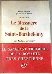 Le Massacre de la Saint-Barthélemy 24 Aout 1572 | 175831 | ERLANGER, Philippe
