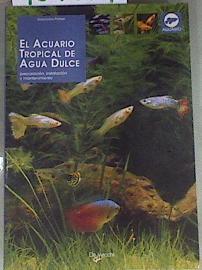 El acuario tropical de agua dulce | 169784 | Parisse, Gelsomina