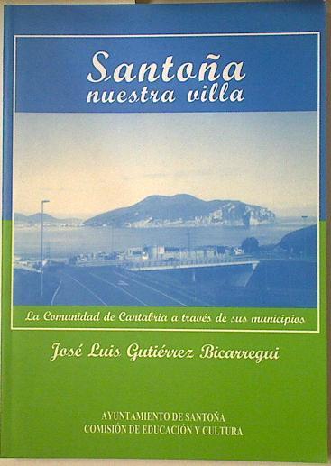 Santoña, nuestra villa: geografía con referencias históricas y otras varias | 128575 | Gutiérrez Bicarregui, José Luis