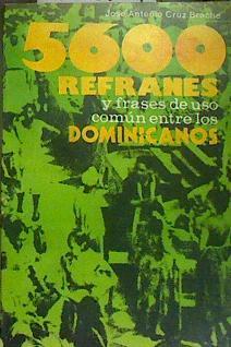 5600 refranes y frases de uso comu´n entre los dominicanos | 184273 | Jose´ Antonio Cruz Brache