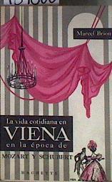 La vida cotidiana en Viena en la época de Mozart y Schubert | 184000 | BRION, Marcel