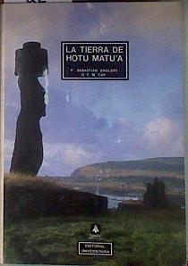 La tierra de Hotu Matu´a. Historia y etnología de la Isla de Pascua HOTU MATU A | 184189 | Englert, P. Sebastián O.F.M. CAP