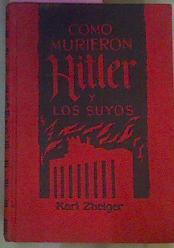 Como Murieron Hitler Y Los Suyos | 37076 | Zheiger Karl